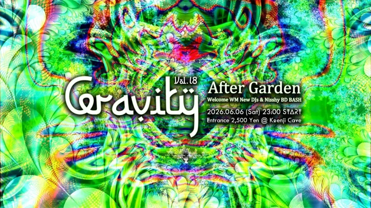 gravity vol .18 - after garden - welcome wm new djs & nisshy bd bash