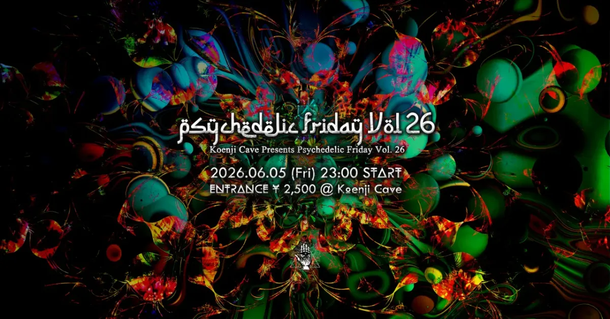 koenji cave presents - psychedelic friday vol.26